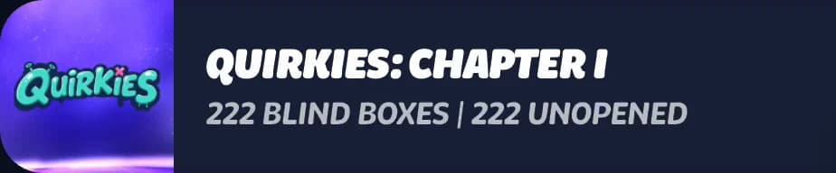 Quirkies: Chapter I, 222 blind boxy, 222 nieotwarte.